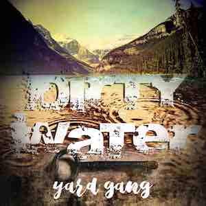 Yard Gang - Dirty Water.jpg